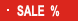 SALE % SALE %
